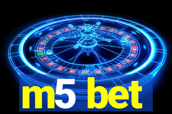 m5 bet